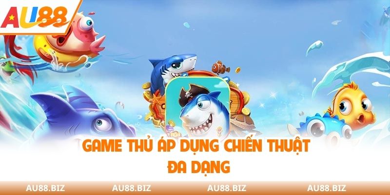 Game thủ áp dụng chiến thuật đa dạng
